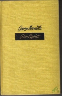 Product image of the product “Der Egoist : Roman / George Meredith. Übers. v. Hans Reisinger. Mit e. Nachw. v. Joachim Krehayn ”