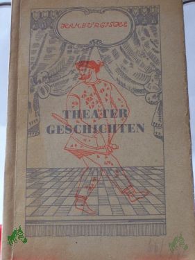 Artikelbild des Artikels “Hamburgische Theater-Geschichten / Ges., bebildert u. hrsg. Karl Gröning “