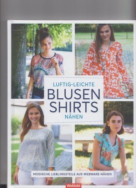 Product image of the product “Luftig-leichte Blusenshirts nähen : modische Lieblingsteile aus Webware nähen / Autorin: Laura Sinikka Wilhelm ”