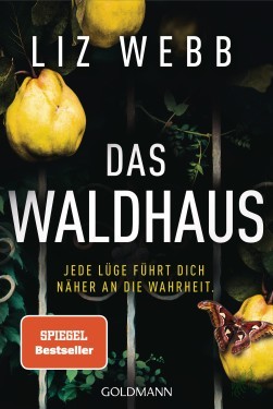 Artikelbild des Artikels “Das Waldhaus : jede Lüge führt dich näher an die Wahrheit : Roman / Liz Webb ; aus dem Englischen von Ivana Marinović “