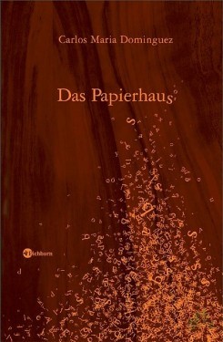 Artikelbild des Artikels “Das Papierhaus : Erzählung / Carlos María Domínguez. Aus dem Span. übers. von Elisabeth Müller “