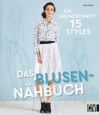 Artikelbild des Artikels “Das Blusen-Nähbuch : ein Grundschnitt, 15 Styles / Mia Führer “