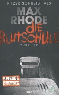 Artikelbild des Artikels “Die Blutschule : Thriller / Max Rhode “