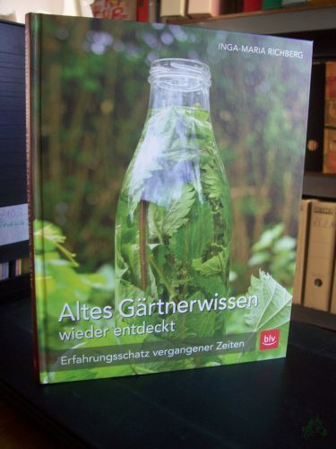 Artikelbild des Artikels “Altes Gärtnerwissen wieder entdeckt : Erfahrungsschatz vergangener Zeiten / Inga-Maria Richberg “