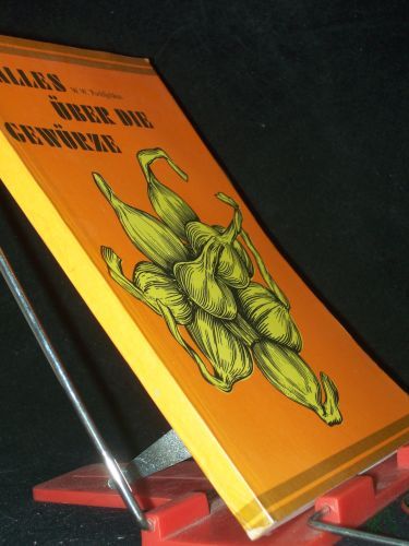 Artikelbild des Artikels “Alles über die Gewürze : Arten, Eigenschaften, Verwendung / W. W. Pochljobkin. Übers.: Inge Meyer “