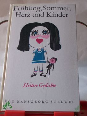 Artikelbild des Artikels “Frühling, Sommer, Herz und Kinder : heitere Gedichte / Hansgeorg Stengel. Illustrationen: Thomas Schleusing “