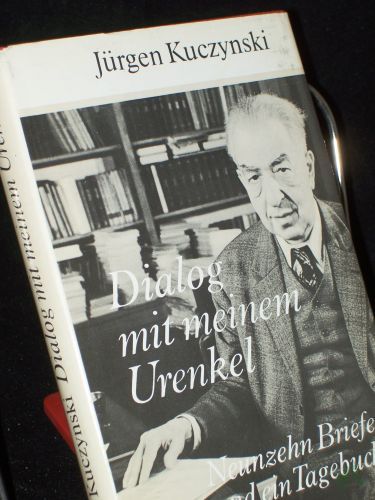 Artikelbild des Artikels “Dialog mit meinem Urenkel : 19 Briefe u.e. Tagebuch / Jürgen Kuczynski “