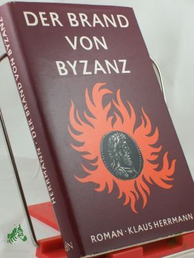 Product image of the product “Der Brand von Byzanz : Roman / Klaus Herrmann ”