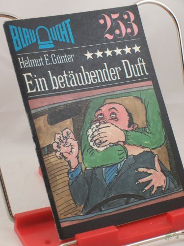 Product image of the product “Ein betäubender Duft : Kriminalerzählung / Helmut E. Günter ”