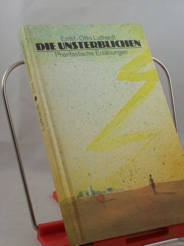 Artikelbild des Artikels “Die Unsterblichen : phantast. Erzählungen / Ernst-Otto Luthardt “