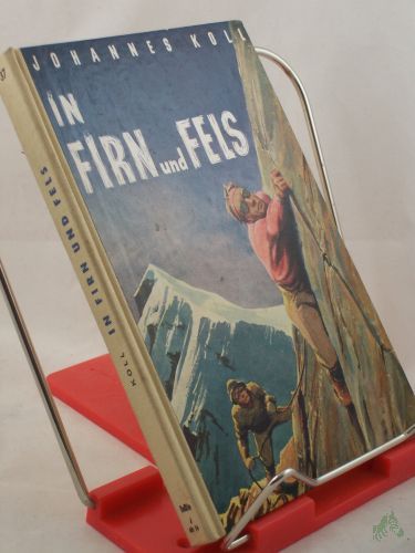 Product image of the product “In Firn und Fels : Kampf um die Berge der Welt / Johannes Koll. Zeichn.: Rudolf Misliwietz ”