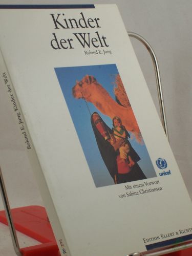 Artikelbild des Artikels “Kinder der Welt / Roland E. Jung. Mit einem Vorw. von Sabine Christiansen. In Zusammenarbeit mit UNICEF “