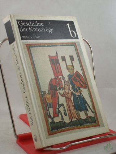 Product image of the product “Geschichte der Kreuzzüge / Walter Zöllner ”