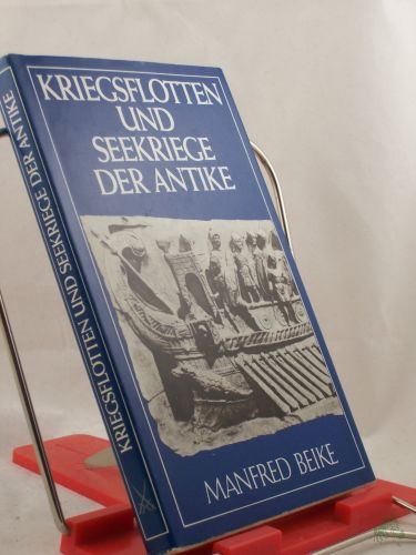 Product image of the product “Kriegsflotten und Seekriege der Antike / Manfred Beike ”