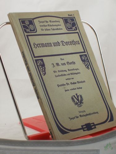Artikelbild des Artikels “Hermann und Dorothea / J. W. von Goethe. Mit Einl. Anm. u. Quellenstücken vers. v. Gustav Reinhard “