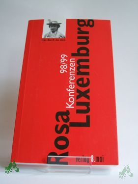 Artikelbild des Artikels “Rosa-Luxemburg-Konferenzen 98/99 : 10. Januar 1998, Haus am Köllnischen Park, Berlin ; 9. Januar 1999, Volksbühne Berlin / veranst. von der Tageszeitung Junge Welt... “