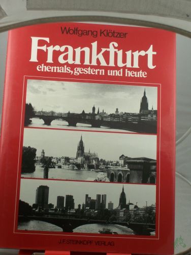 Product image of the product “Frankfurt - ehemals, gestern und heute : e. Stadt im Wandel / Wolfgang Klötzer ”