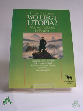 Product image of the product “Wo liegt Utopia? : Nur wer träumt, ist Realist / Carna Zacharias ”