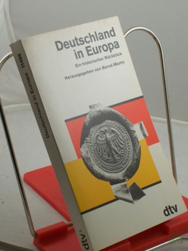 Artikelbild des Artikels “Deutschland in Europa : ein historischer Rückblick / hrsg. von Bernd Martin “