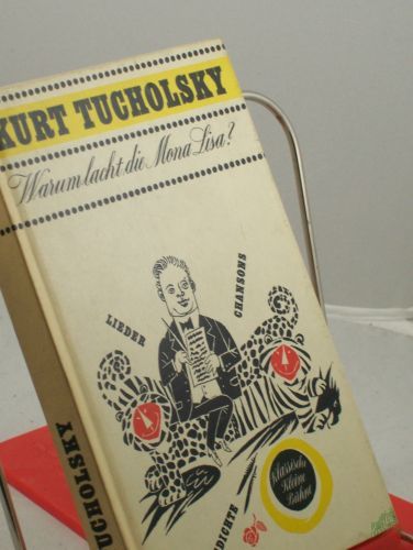 Product image of the product “Warum lacht die Mona Lisa? : Gedichte, Lieder u. Chansons / Kurt Tucholsky ”