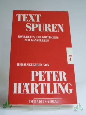 Product image of the product “TEXTSPUREN, konkretes und kritisches zur Kanzelrede, herausgegeben von Peter Härtling ”