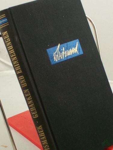 Product image of the product “Gedanken und Erinnerungen / Bismarck. Hrsg. von Ernst Friedländer ”
