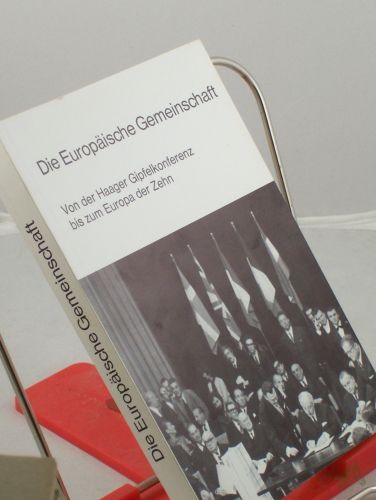 Artikelbild des Artikels “Die Europäische Gemeinschaft : von d. Haager Gipfelkonferenz bis z. Unterzeichnung d. Beitrittsvertrages / hrsg. vom Presse- u. Informationsamt d. Bundesregierung “