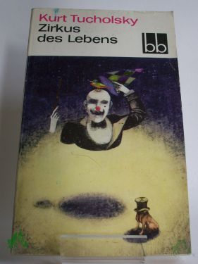 Product image of the product “Zirkus des Lebens : Gedichte / Kurt Tucholsky. Ausgew. von Roland Links ”