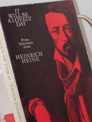 Artikelbild des Artikels “It will be a lovely day : Selections from the prose works / Heinrich Heine. Transl. and with an introd. by Frederic Ewen “