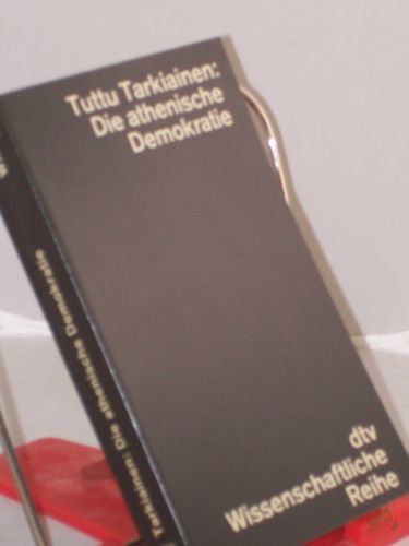 Product image of the product “Die athenische Demokratie / Tuttu Tarkiainen. Aus d. Finn. übers. von Rita Öhquist. ”