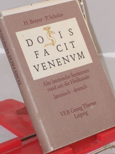 Artikelbild des Artikels “Dosis facit venenum : alte lat. Sentenzen rund um d. Heilkunde ; lat., dt. / Harald Breyer ; Peter Schulze. Illustrationen von Horst Hussel “