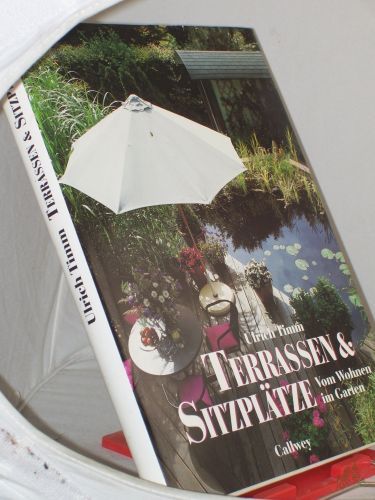 Product image of the product “Terrassen & Sitzplätze : vom Wohnen im Garten / Ulrich Timm. Unter Mitarb. von Hannelore Timm. Vorw. von Rosemary Verey ”