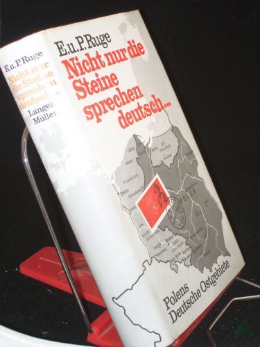 Artikelbild des Artikels “Nicht nur die Steine sprechen deutsch... : Polens dt. Ostgebiete / E. u. P. Ruge “