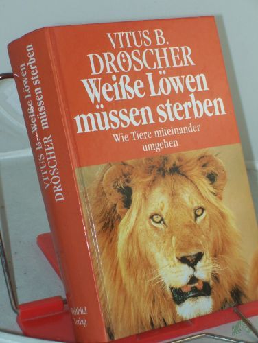 Product image of the product “Weiße Löwen müssen sterben - Wie Tiere miteinander umgehen ”