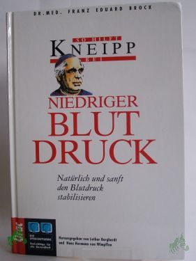 Product image of the product “Niedriger Blutdruck : natürlich und sanft den Blutdruck stabilisieren / Franz Eduard Brock ”