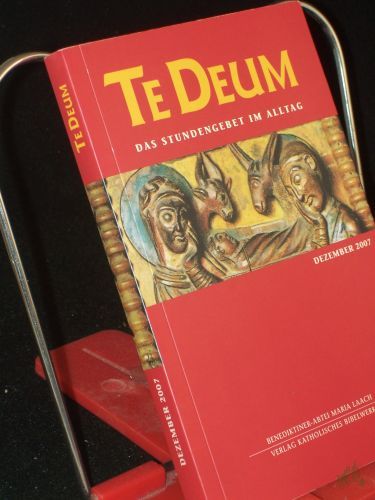 Artikelbild des Artikels “Te deum : das Stundengebet im Alltag / Dezember 2007 “