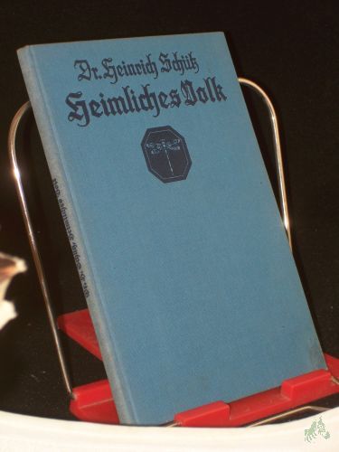 Product image of the product “Heimliches Volk : Tierbilder von Waldrand u. Feldrain / Heinrich Schütz. Mit e. farbige Umschlagb. u. 10 Vollbildern im Text nach Orig. Zeichn. von Willy Planck ”