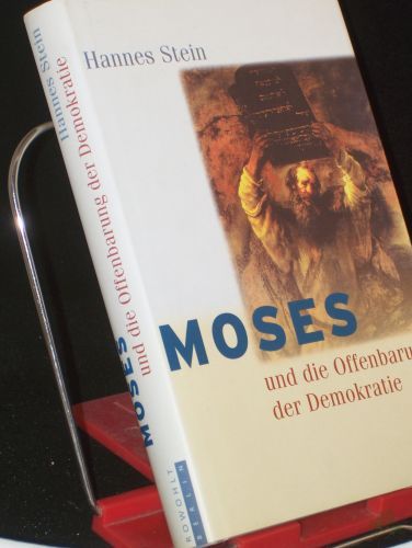 Artikelbild des Artikels “Moses und die Offenbarung der Demokratie / Hannes Stein “