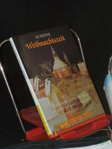 Artikelbild des Artikels “Schöne Weihnachtszeit : Bräuche, Spiele, Lieder und Orakel in der schönsten Zeit des Jahres / Ernst-Otto Luthardt “