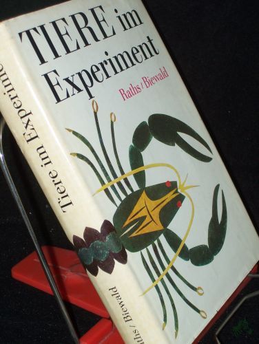 Product image of the product “Tiere im Experiment : Ergebnisse u. Probleme d. Tierphysiologie / Paul Raths ; Gustav-Adolf Biewald. [Zeichngn: Kurt Herschel ; Michael Lißmann] ”