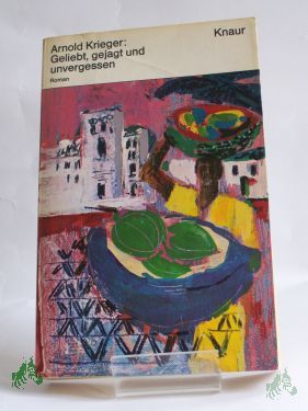 Product image of the product “Geliebt, gejagt und unvergessen : Roman / Arnold Krieger ”