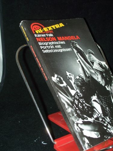Product image of the product “Nelson Mandela : biograph. Portr. mit Selbstzeugnissen /Nelson Mandela. Rainer Falk ”