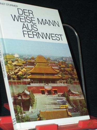 Product image of the product “Der weise Mann aus Fernwest : Matteo Ricci / Ernst Stürmer. [Hrsg., bearb. u. mit e. Nachw. vers. von Peter Heidrich] ”