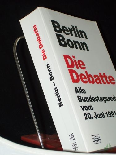 Artikelbild des Artikels “Berlin - Bonn : die Debatte ; alle Bundestagsreden vom 20. Juni 1991 / hrsg. vom Deutschen Bundestag, Referat Öffentlichkeitsarbeit “