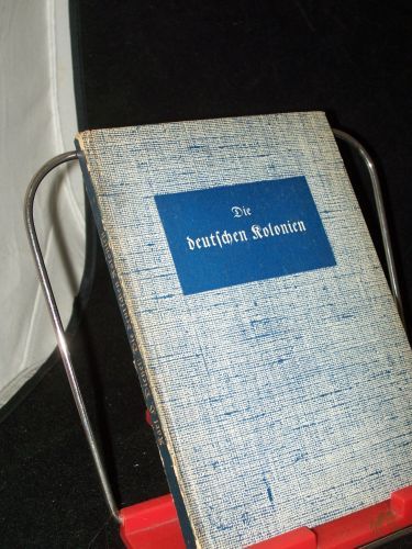 Product image of the product “Die deutschen Kolonien : eine hist.-geogr. Darst. ihres Werdens u. Wesens / Karl H. Dietzel ”