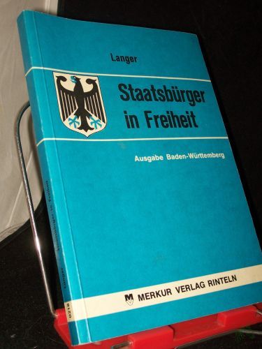 Product image of the product “Staatsbürger in Freiheit : Lehr- und Arbeitsbuch für Gemeinschaftskunde an beruflichen Schulen / Alfred Langer ”