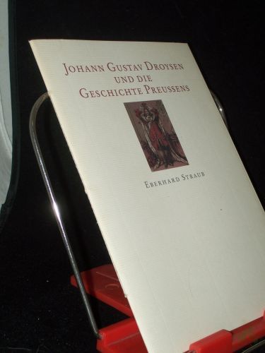 Artikelbild des Artikels “Johann Gustav Droysen und die Geschichte Preussens / Eberhard Straub “