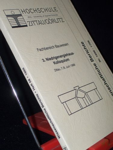 Product image of the product “3. Niedrigenergiehaus-Kolloquium : Zittau, 7./8. Juni 1999 / Hochschule (FH) - University of Applied Sciences, Zittau/Görlitz, Fachbereich Bauwesen ”