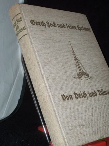 Artikelbild des Artikels “Gorch Fock und seine Heimat : Von Deich u. Dünung / [Hrsg.: Walter Schnoor. Mit e. Ausw. aus Gorch Focks Dichtungen, Tagebüchern u. Briefen u. mit Beiträgen von Hans Friedrich Blunck u. a.]. Geleitw. v. Felix Graf von Luckner “