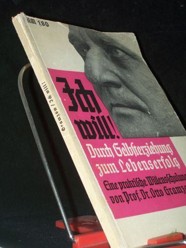 Product image of the product “Ich will! : Durch Selbsterziehung zum Lebenserfolg ; Eine prakt. Willensschulung / Otto Gramzow ”